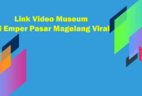 Link Video Museum di Emper Pasar Magelang Viral