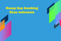 Resep Sop Kambing Khas Indonesia