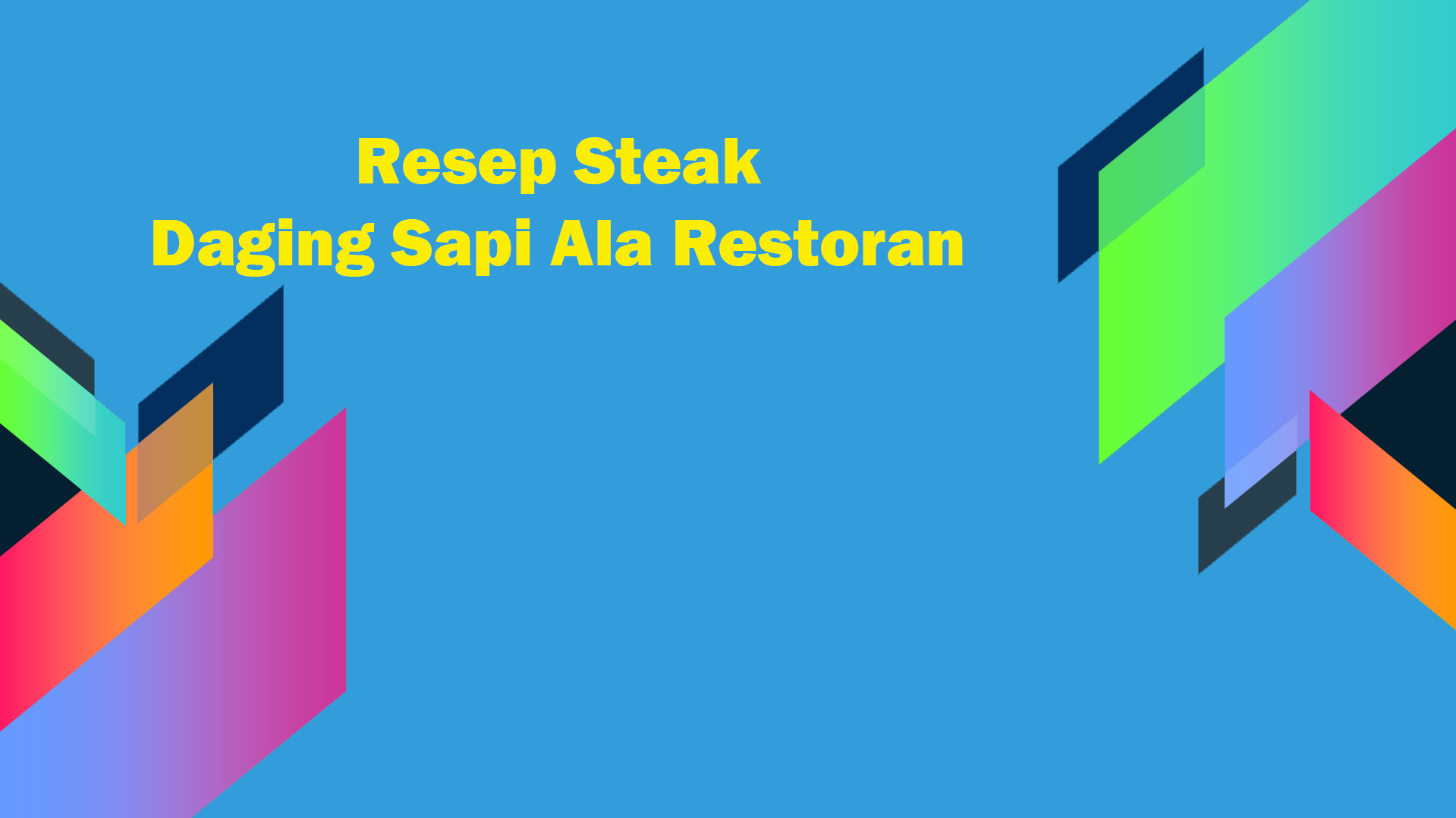 Resep Steak Daging Sapi Ala Restoran