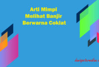 Arti Mimpi Melihat Banjir Berwarna Coklat